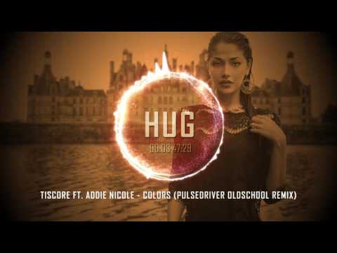 Tiscore ft. Addie Nicole - Colors (Pulsedriver Oldschool Remix)