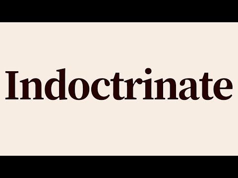 Indoctrinate Meaning and Pronunciation