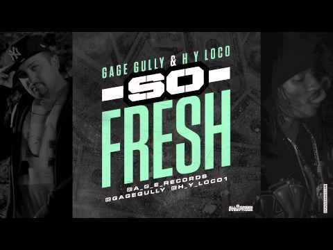 So Fresh - Gage Gully ft. H Y LOCO (OFFICIAL VIDEO)