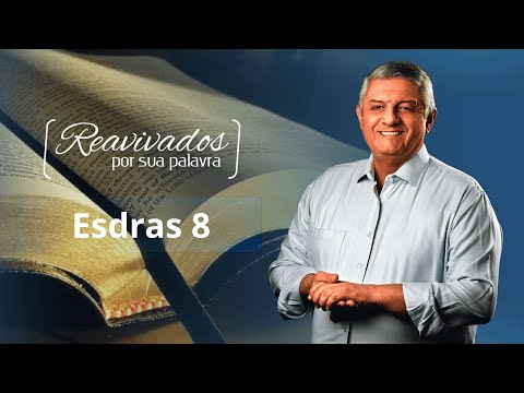REAVIVADOS ESDRAS 8
