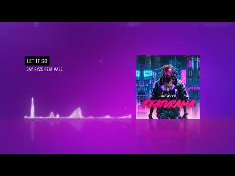 Jay Ryze x Vale - Let It Go