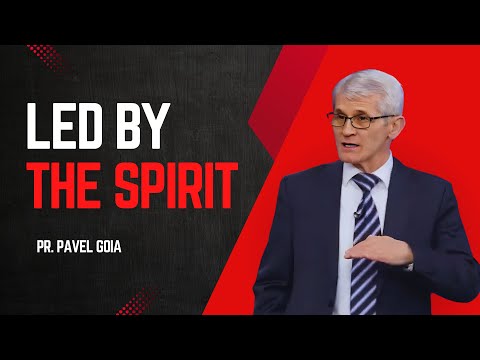 Led by the Spirit | Pr. Pavel Goia