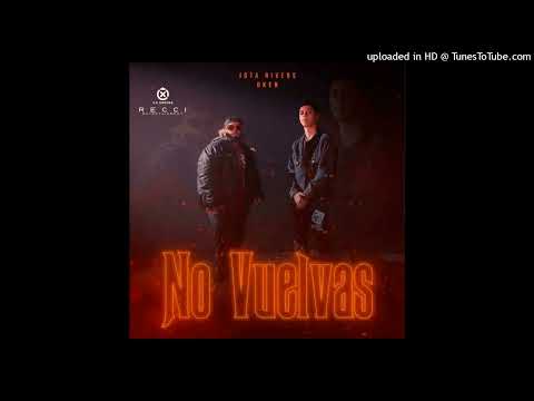 Jota Rivers Ft. Oken - No Vuelvas