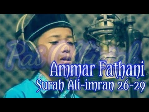 Ammar Fathani - Surah ali imran ayat 26-29