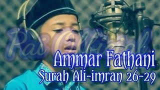 Download lagu Ammar Fathani - Surah ali imran ayat 26-29 mp3