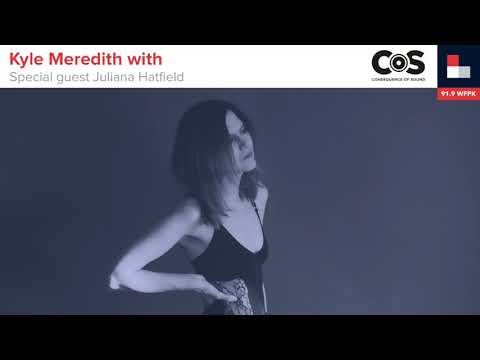 Thumbnail for Kyle Meredith with... Juliana Hatfield by Juliana Hatfield