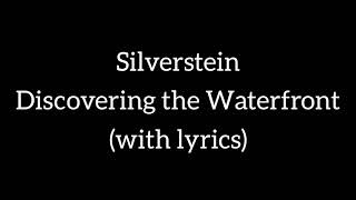 Silverstein - Discovering the Waterfront (with lyrics)