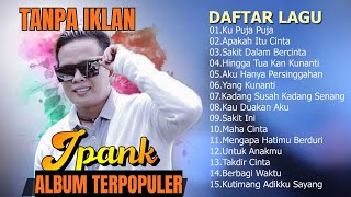 Download lagu IPANK FULL ALBUM TERBARU 2025 | LAGU LAMA MALAYSIA IPANK FULL ALBUM TERPOPULER TANPA IKLAN mp3 Download lagu IPANK FULL ALBUM TERBARU 2025 | LAGU LAMA MALAYSIA IPANK FULL ALBUM TERPOPULER TANPA IKLAN mp3