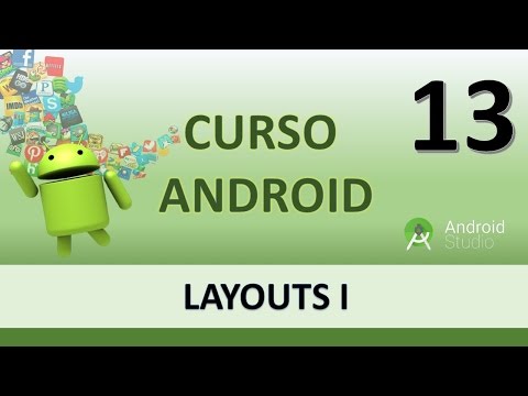 Curso Android Layouts I Vídeo 13