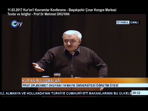 11-03-2017 Tevbe ve İstiğfar - Prof Dr Mehmet OKUYAN – Kur'an’i Kavramlar – Çay TV