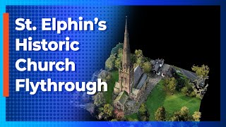 Scanning History in 3D: St Elphin’s Church Flythrough
