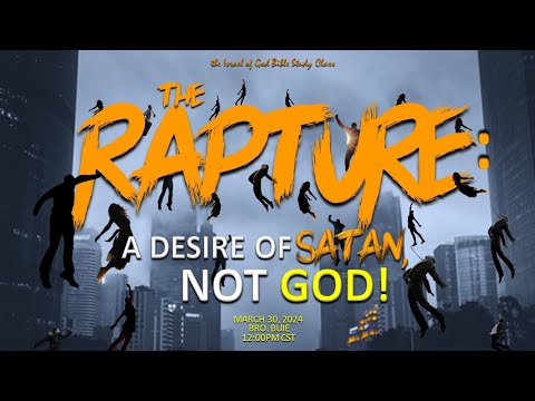 IOG - "The Rapture: A Desire of Satan Not God" 2024