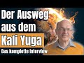 The Way Out Of The Kali Yuga Full Interview With Armin Risi
