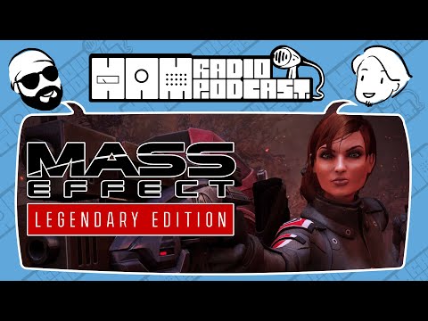 Our Extended Thoughts On Mass Effect Legendary Edition - H.A.M. Radio Podcast Ep 288