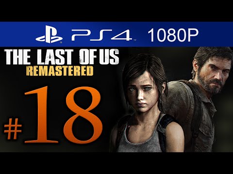 The Last Of Us Remastered Walkthrough Part 18 [1080p HD] (HARD) - No Commentary