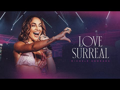LOVE SURREAL - Michele Andrade (Ao Vivo)