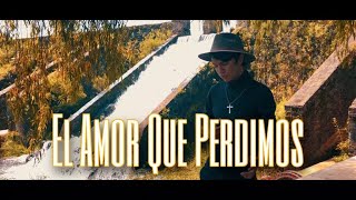 El Amor Que Perdimos Lyrics English Translation