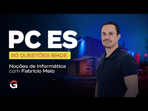 Concurso Polícia Civil ES: Só Questões IBADE | Informática | Fabrício Melo