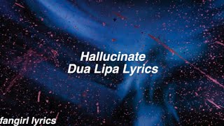Hallucinate || Dua Lipa Lyrics