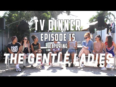 TV Dinner EP015: The Gentle Ladies Interview