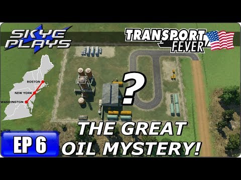 Transport Fever BOS-WASH Part 6 ►THE GREAT OIL MYSTERY!◀ Gameplay/Let's Play