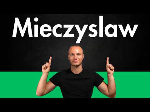 How to Pronounce MIECZYSLAW (Correctly)