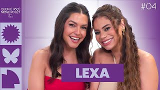 Lexa | Quem é Você Nesse Rolê? #04