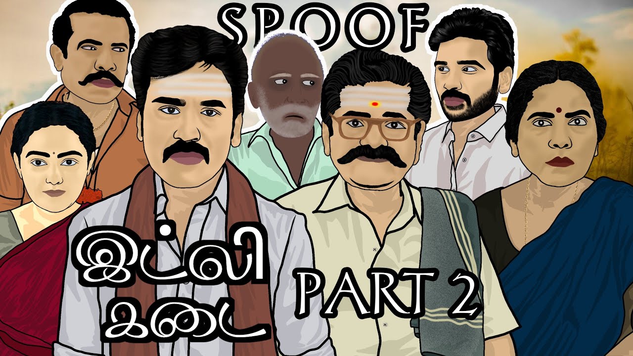 Idli Kadai Spoof Part 2