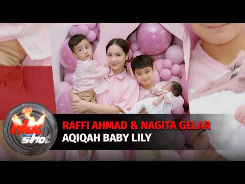 Raffi Ahmad & Nagita Slavina Gelar Aqiqah Baby Lily | Hot Shot