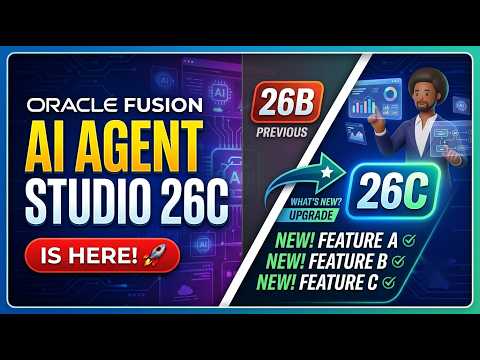 Oracle Fusion AI Agent Studio 26C is Here!  What's New ...