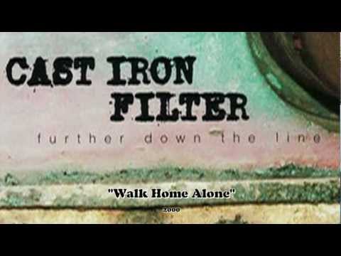 Walk Home Alone - Cast Iron Filter