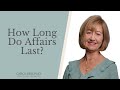 How Long Do Affairs Last? - Carol Erb, Ph.D How Long Do Affairs Last?