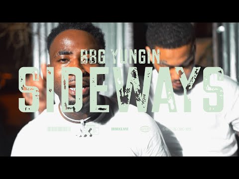 BBG Yungin - Sideways ( Official Video)