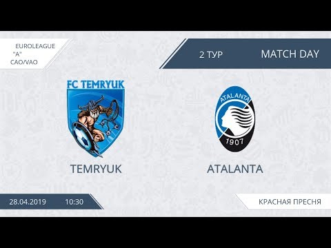 AFL19. EuroLeague. CAO/VAO. Division A. Day 2. Temryuk - Atalanta