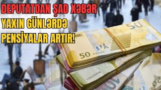 TƏCİLİ: Yaxın günlərdə pensiyalar artır! Deputatdan ŞAD xəbər- LAF TV