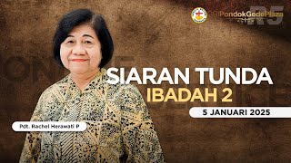 Siaran Tunda Ibadah Ke-2 Minggu 05.01.2025 bersama Ibu Gembala Pdt. Rachel Herawati P