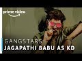 GangStars Jagapathi Babu As K D Telugu TV Series Jagapathi Babu Prime Exclusive