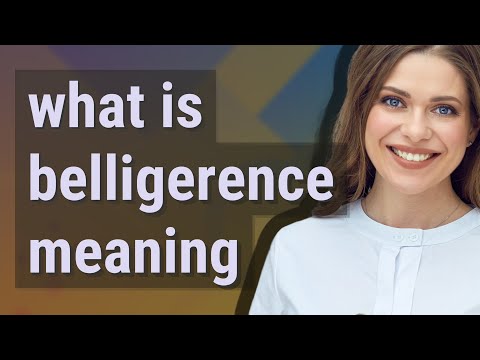 Belligerence | meaning of Belligerence