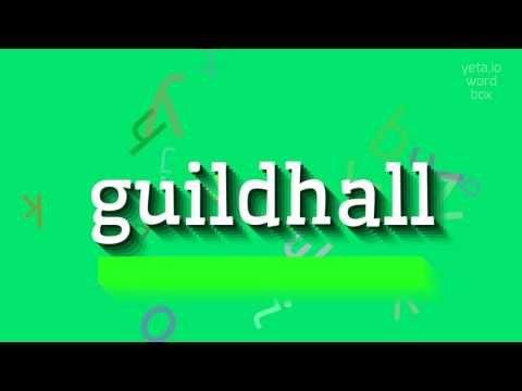 GUILDHALL - HOW TO PRONOUNCE IT?