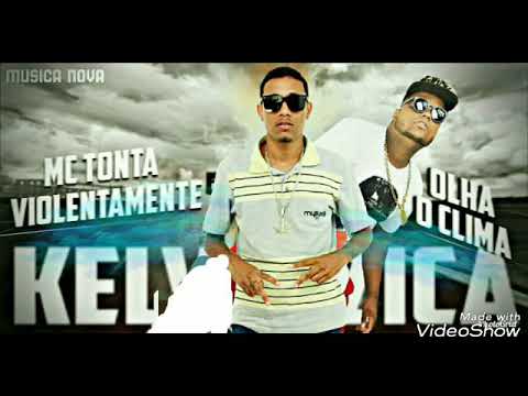 Mc Tonta Violentamente e Kelvin Zika - Olha o Clima 2018