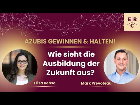 Wie sieht die Ausbildung der Zukunft aus? Azubis gewinnen & halten!