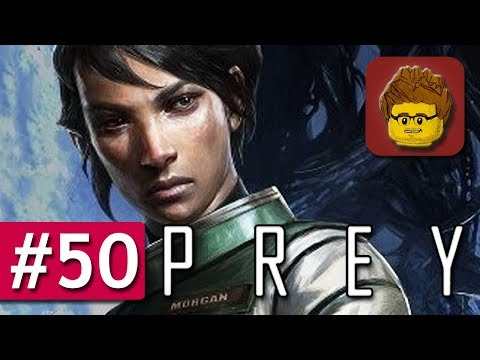 Let's Play PREY (2017) - #50 - Bitte kommen sie auf die Brücke