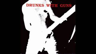 Drunks With Guns - Two Minutes