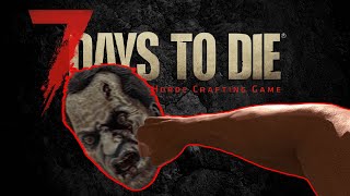 【7Days to Die】何もわからないからとりあえずぶん殴る男 #1【初見】