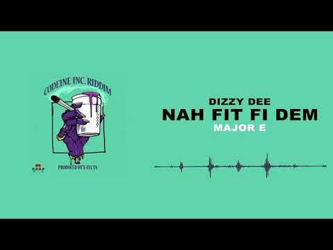 Dizzy Dee & Major E - Nuh Fit Fi Dem (Official Audio)
