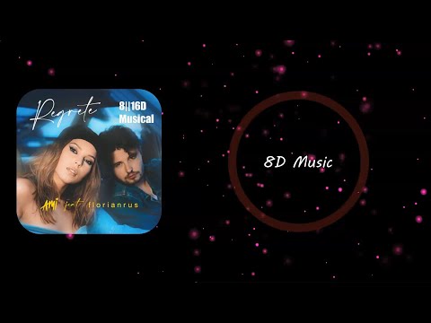 AMI feat. Florian Rus - Regrete (Nomad Digital Remix) [8D Music]