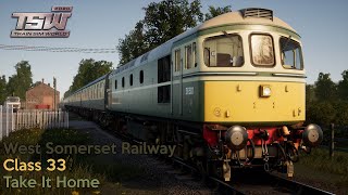 Take It Home - West Somerset Railway - Class 33 - Train Sim World 2020