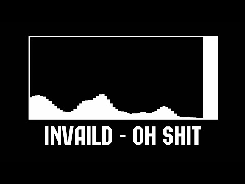 Invaild - Oh Shit (Official Release)