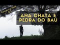 Ana Chata e Pedra do Baú - PAISAGENS DO BRASIL - Ep.3