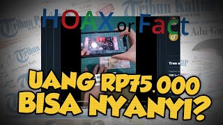 Hoax or Fact: Uang Rp75.000 Bisa Nyanyi Indonesia Raya? Ini Faktanya